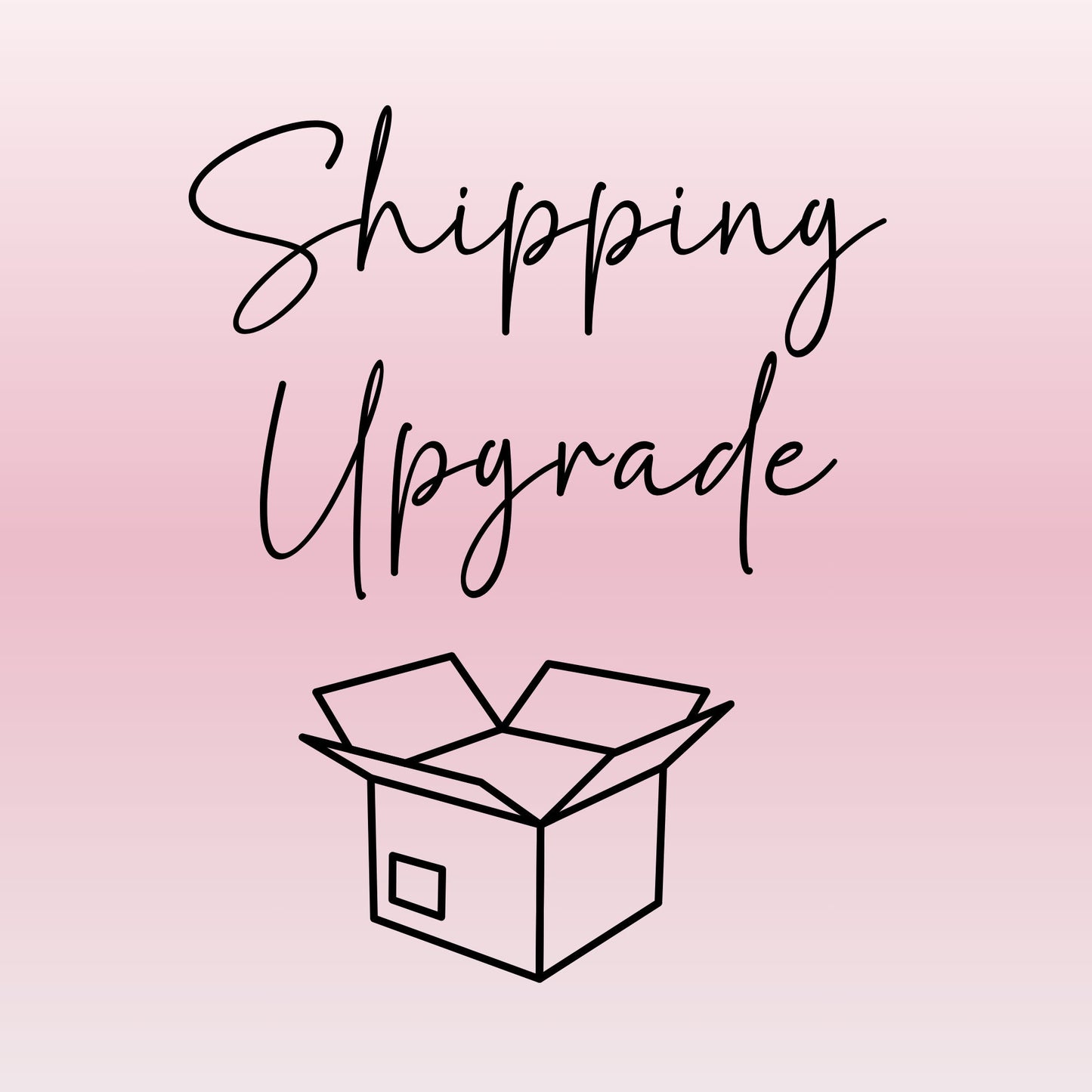 SHIPPING UPGRADE