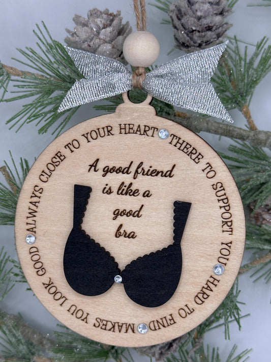 Funny Friendship Bra Ornament, Holiday Keepsake Gift for Bestie, Wood Ornament for Friends, Best Friend Gifts